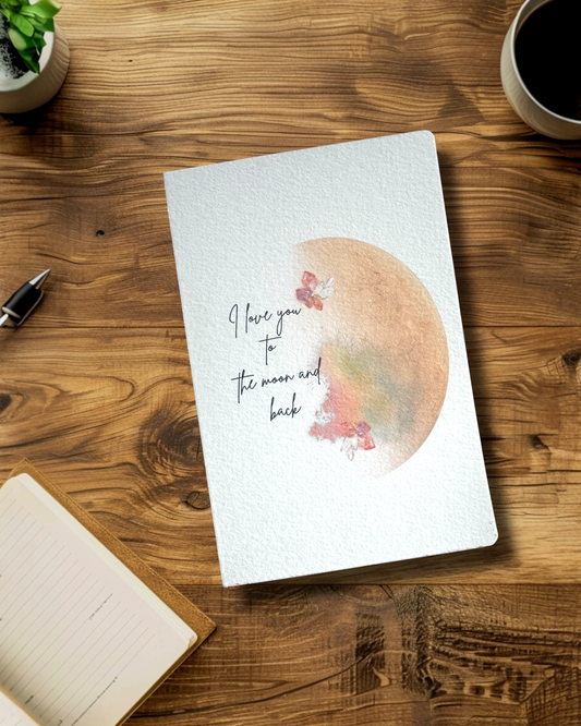 I LOVE YOU TO THE MOON AND BACK